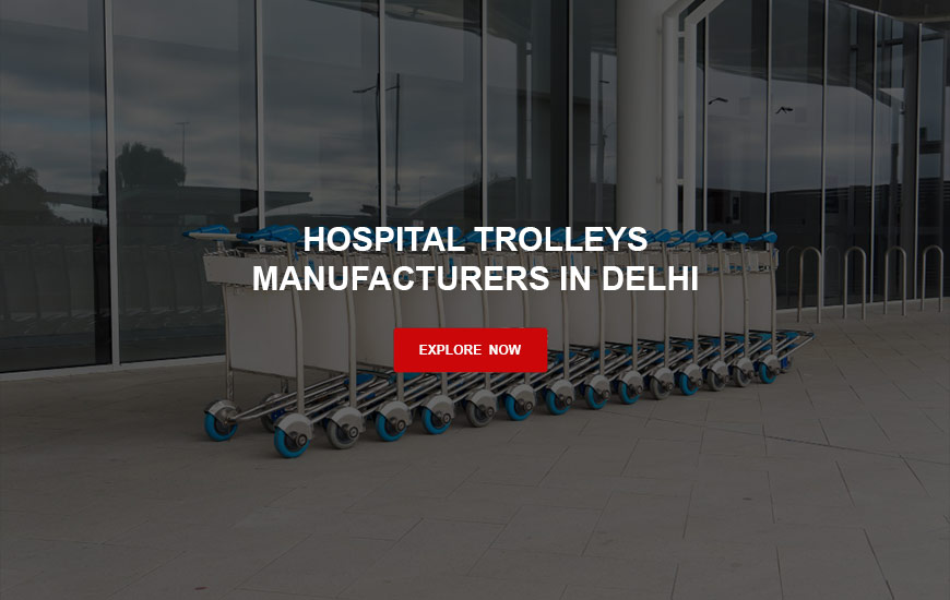 Hospital Trolleys Manufacture in Delhi